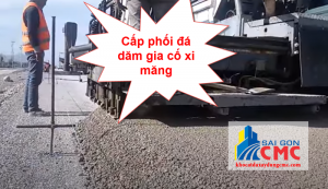 Cấp phối đá dăm gia cố xi măng hiện nay